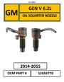 6.2L OIL SQUIRTER NOZZLE P / N 12656770